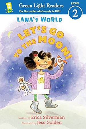 Imagen del vendedor de Lana's World: Let's Go to the Moon (Green Light Readers Level 2) by Silverman, Erica [Paperback ] a la venta por booksXpress