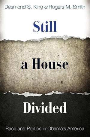 Seller image for Still a House Divided: Race and Politics in Obama's America (Princeton Studies in American Politics: Historical, International, and Comparative Perspectives) by King, Desmond S., Smith, Rogers M. [Paperback ] for sale by booksXpress