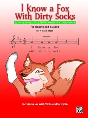Immagine del venditore per I Know a Fox with Dirty Socks: 77 Very Easy, Very Little Songs for Beginning Violinists to Sing, to Play by Starr, William [Paperback ] venduto da booksXpress
