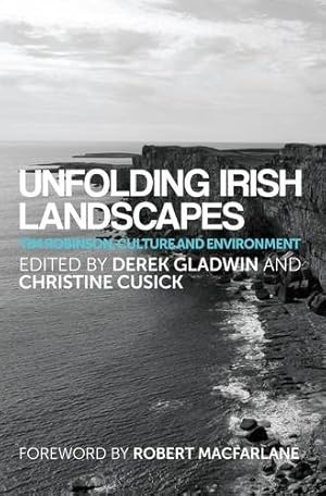 Image du vendeur pour Unfolding Irish landscapes: Tim Robinson, culture and environment [Paperback ] mis en vente par booksXpress