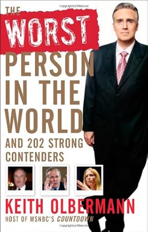 Seller image for The Worst Person in the World: And 202 Strong Contenders by Olbermann, Keith [Hardcover ] for sale by booksXpress