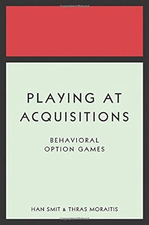 Seller image for Playing at Acquisitions: Behavioral Option Games by Smit, Han, Moraitis, Thras [Hardcover ] for sale by booksXpress