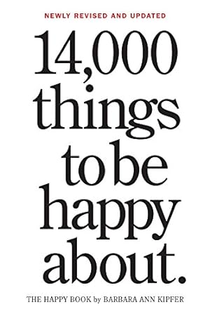 Immagine del venditore per 14,000 Things to Be Happy About.: Newly Revised and Updated by Kipfer, Barbara Ann [Paperback ] venduto da booksXpress