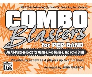 Seller image for Combo Blasters for Pep Band (An All-Purpose Book for Games, Pep Rallies and Other Stuff): Part IV (B-flat Treble Clef) (Tenor Sax, Baritone) [Soft Cover ] for sale by booksXpress