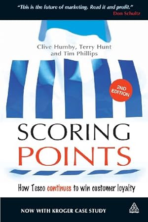 Seller image for Scoring Points: How Tesco Continues to Win Customer Loyalty by Humby, Clive, Hunt, Terry, Phillips, Tim [Paperback ] for sale by booksXpress