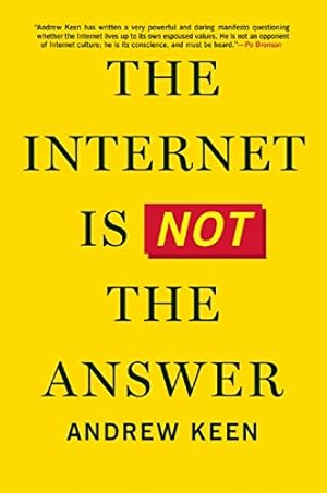Seller image for The Internet Is Not the Answer by Keen, Andrew [Paperback ] for sale by booksXpress