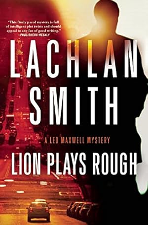 Seller image for Lion Plays Rough: A Leo Maxwell Mystery by Smith, Lachlan [Paperback ] for sale by booksXpress