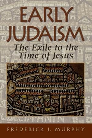 Immagine del venditore per Early Judaism: The Exile to the Time of Jesus by Murphy, Frederick J. [Paperback ] venduto da booksXpress