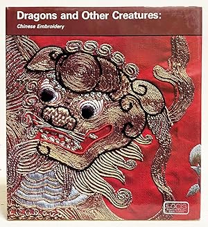 Dragons and Other Creatures : Chinese Embroidery