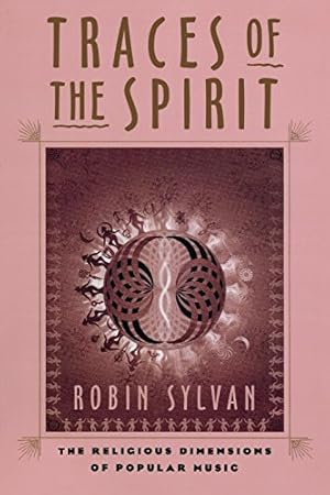 Imagen del vendedor de Traces of the Spirit: The Religious Dimensions of Popular Music by Sylvan, Robin [Paperback ] a la venta por booksXpress