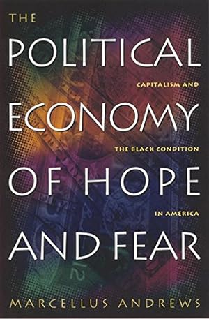 Seller image for The Political Economy of Hope and Fear by Andrews, Marcellus William, Andrews, Marcellus [Paperback ] for sale by booksXpress