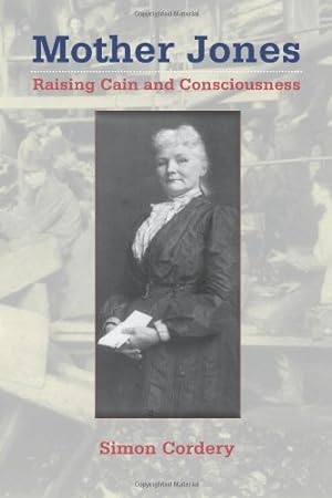 Seller image for Mother Jones: Raising Cain and Consciousness (Women's Biography Series) by Cordery, Simon [Paperback ] for sale by booksXpress