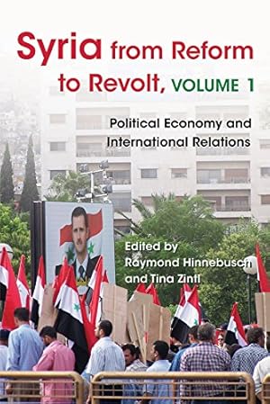 Bild des Verkufers fr Syria from Reform to Revolt: Volume 1: Political Economy and International Relations (Modern Intellectual and Political History of the Middle East) [Paperback ] zum Verkauf von booksXpress