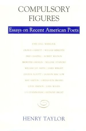Seller image for Compulsory Figures: Essays on Recent American Poets by Taylor, Henry [Hardcover ] for sale by booksXpress