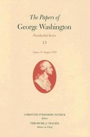 Bild des Verkufers fr The Papers of George Washington: 1 June-31 August 1793 (Presidential Series) by Washington, George [Hardcover ] zum Verkauf von booksXpress