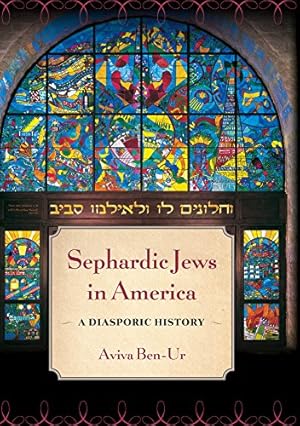 Immagine del venditore per Sephardic Jews in America: A Diasporic History by Ben-Ur, Aviva [Paperback ] venduto da booksXpress