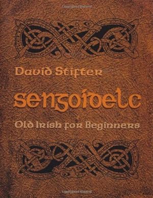 Seller image for Sengoidelc: Old Irish For Beginners (Irish Studies) by Stifter, David [Paperback ] for sale by booksXpress