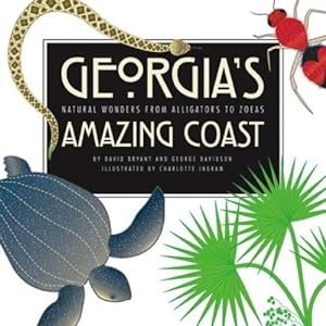 Seller image for Georgia's Amazing Coast: Natural Wonders from Alligators to Zoeas by Bryant, David, Davidson, George, Georgia Sea Grant [Paperback ] for sale by booksXpress