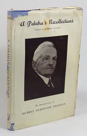 Seller image for A Pakeha's Recollections: The Reminiscences of Murray Gladstone Thomson for sale by Renaissance Books, ANZAAB / ILAB