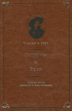 Immagine del venditore per The Wild West in England (The Papers of William F. "Buffalo Bill" Cody) by Cody, William F. [Hardcover ] venduto da booksXpress