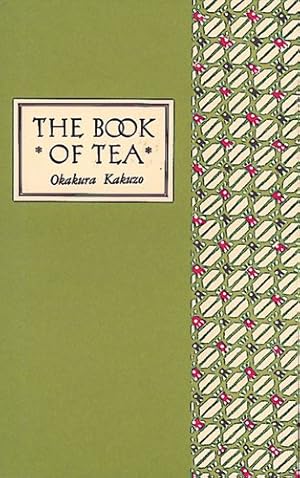 Seller image for The Book of Tea Classic Edition by Okakura Kakuzo [Hardcover ] for sale by booksXpress