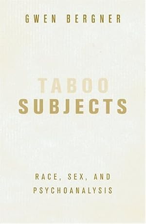 Image du vendeur pour Taboo Subjects: Race, Sex, and Psychoanalysis by Bergner, Gwen [Paperback ] mis en vente par booksXpress