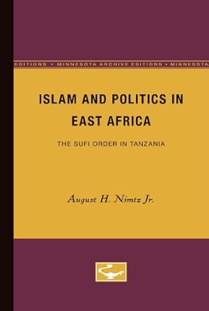 Bild des Verkufers fr Islam and Politics in East Africa: The Sufi Order in Tanzania (Minesota Archive Editions) by Nimtz Jr., August H. [Paperback ] zum Verkauf von booksXpress