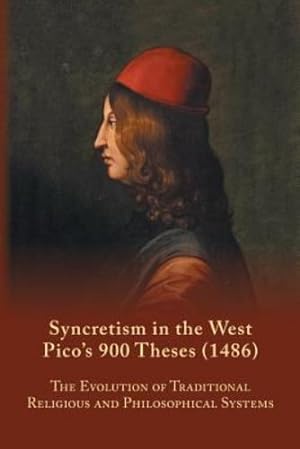 Imagen del vendedor de Syncretism in the West: Pico's 900 Theses (1486): The Evolution of Traditional Religious and Philosophical Systems (Medieval and Renaissance Texts and Studies) by Farmer, S A [Paperback ] a la venta por booksXpress