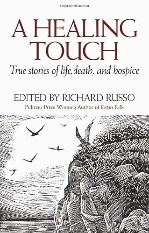 Seller image for A Healing Touch: True Stories of Life, Death, and Hospice [Hardcover ] for sale by booksXpress