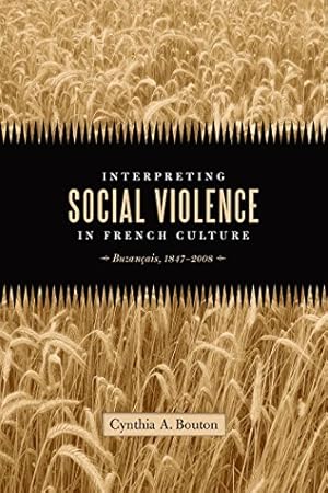 Immagine del venditore per Interpreting Social Violence in French Culture: Buzan §ais, 1847-2008 [Hardcover ] venduto da booksXpress