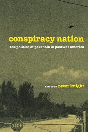 Seller image for Conspiracy Nation: The Politics of Paranoia in Postwar America by Knight, Peter [Paperback ] for sale by booksXpress