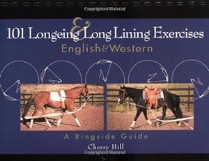 Immagine del venditore per 101 Longeing and Long Lining Exercises English and Western: A Ringside Guide by Cherry Hill [Paperback ] venduto da booksXpress