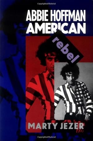 Seller image for Abbie Hoffman: American Rebel by Jezer, Marty [Paperback ] for sale by booksXpress