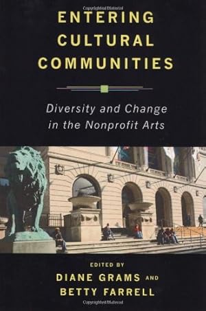 Seller image for Entering Cultural Communities: Diversity and Change in the Nonprofit Arts (Rutgers Series: The Public Life of the Arts) [Paperback ] for sale by booksXpress