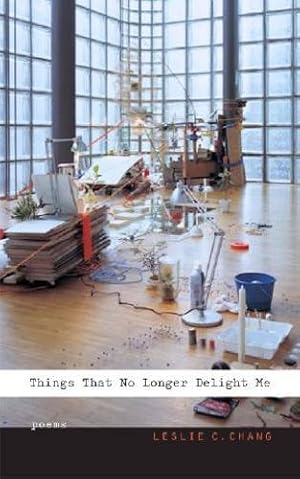 Seller image for Things That No Longer Delight Me (Poets Out Loud) by Chang, Leslie C. [Paperback ] for sale by booksXpress