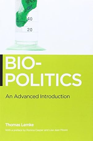 Seller image for Biopolitics: An Advanced Introduction by Lemke, Thomas, Casper, Monica J., Moore, Lisa Jean [Paperback ] for sale by booksXpress