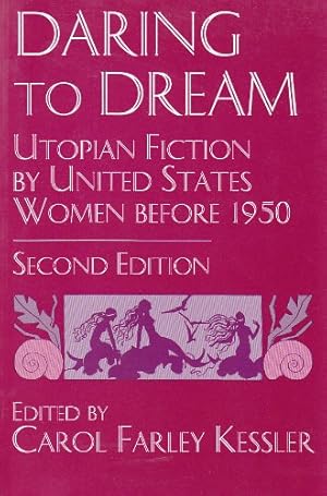 Immagine del venditore per Daring To Dream: Utopian Fiction by United States Women Before 1950, Second Edition (Utopianism and Communitarianism) by Kessler, Carol [Paperback ] venduto da booksXpress