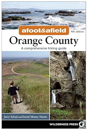 Seller image for Afoot and Afield: Orange County: A Comprehensive Hiking Guide by Schad, Jerry, Money Harris, David [Paperback ] for sale by booksXpress