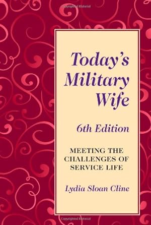 Imagen del vendedor de Today's Military Wife: Meeting the Challenges of Service Life by Cline, Lydia Sloan [Paperback ] a la venta por booksXpress