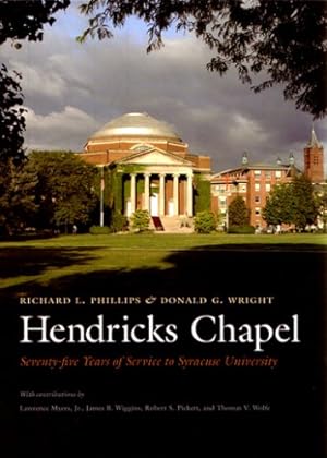 Immagine del venditore per Hendricks Chapel: Seventy-five Years of Service to Syracuse University by Phillips, Richard [Hardcover ] venduto da booksXpress