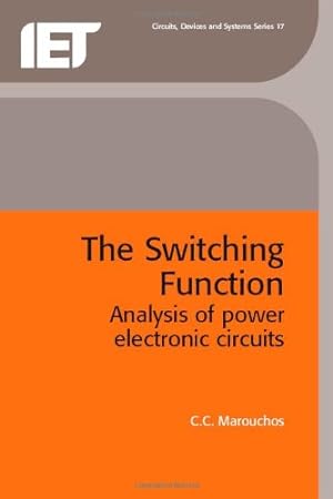 Seller image for The Switching Function: Analysis of power electronic circuits (Materials, Circuits and Devices) by Marouchos, C.C. [Hardcover ] for sale by booksXpress