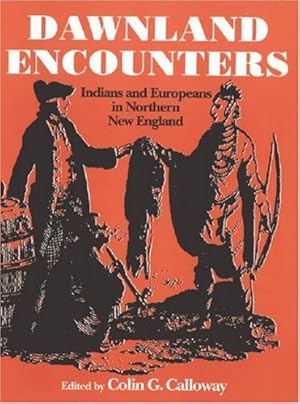 Bild des Verkufers fr Dawnland Encounters: Indians and Europeans in Northern New England [Paperback ] zum Verkauf von booksXpress