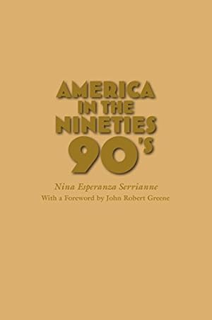 Bild des Verkufers fr America in the Nineties (America in the Twentieth Century) by Serrianne, Nina Esperanza [Hardcover ] zum Verkauf von booksXpress