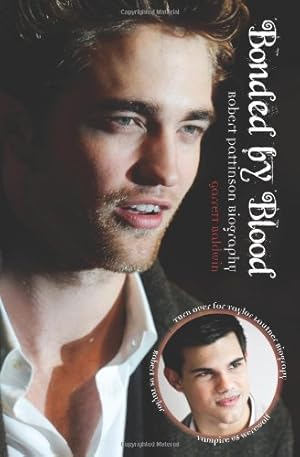 Imagen del vendedor de Bonded by Blood: Robert Pattinson and Taylor Lautner by Baldwin, Garrett [Paperback ] a la venta por booksXpress