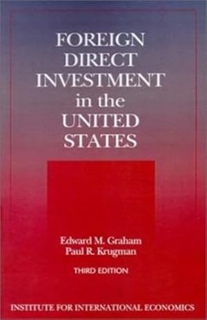 Bild des Verkufers fr Foreign Direct Investment in the United States: Benefits, Suspicions, and Risks with Special Attention to FDI from China by Graham, Edward, Moran, Theodore, Oldenski, Lindsay, Krugman, Paul [Paperback ] zum Verkauf von booksXpress