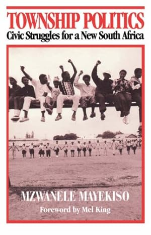 Immagine del venditore per Township Politics (Monthly Review Press Classic Titles) by Mayekiso, Mzwanele [Paperback ] venduto da booksXpress