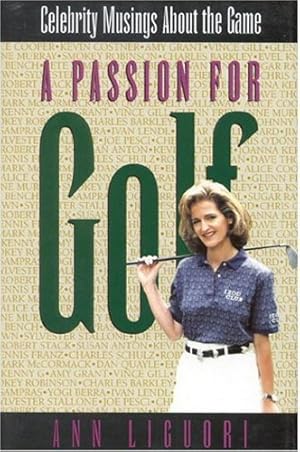 Seller image for A Passion for Golf: Celebrity Musings About the Game by Ligouri, Ann [Hardcover ] for sale by booksXpress