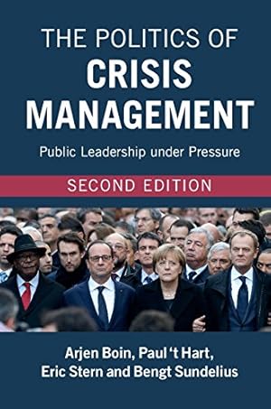 Seller image for The Politics of Crisis Management: Public Leadership under Pressure by Boin, Arjen, 't Hart, Paul, Stern, Eric, Sundelius, Bengt [Paperback ] for sale by booksXpress