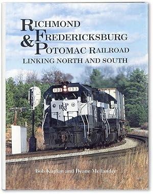 Seller image for The Richmond, Fredericksburg, & Potomac Railroad Linking North and South for sale by Lorne Bair Rare Books, ABAA