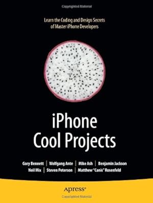 Seller image for iPhone Cool Projects by Ante, Wolfgang, Bennett, Gary, Jackson, Benjamin, Mix, Neil, Peterson, Steven, Rosenfeld, Matthew, Ash, Michael, Peterson, David, Jackson, Doug, Bennett, James [Paperback ] for sale by booksXpress
